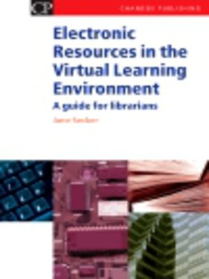 cover image of Electronic Resources in the Virtual Learning Environment